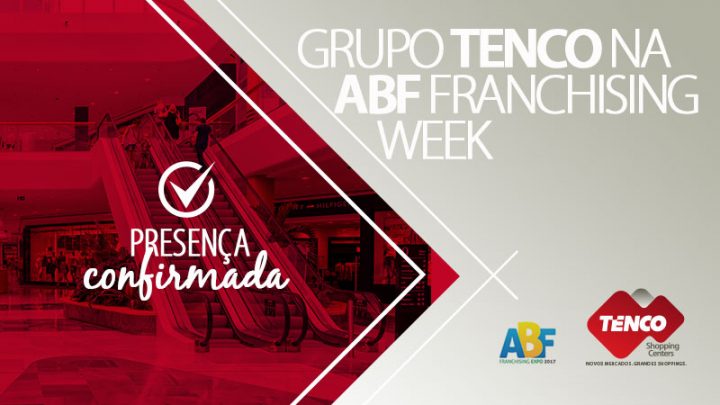 Grupo Tenco marca presença mais uma vez na ABF Franchising Expo